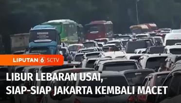 Libur Lebaran Berakhir, Jakarta Akan Kembali Macet | Liputan 6