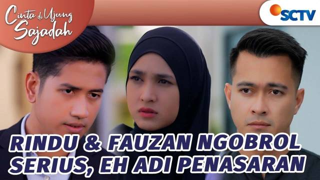 Rindu & Fauzan Ngobrol Serius, Eh Adi Penasaran | Cinta Di Ujung Sajadah - Episode 75