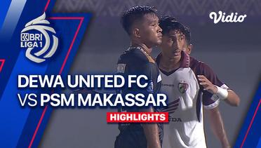 Dewa United FC vs PSM Makassar - Highlights | BRI Liga 1 2023/24