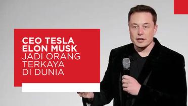 CEO Tesla Elon Musk Jadi Orang Terkaya di Dunia