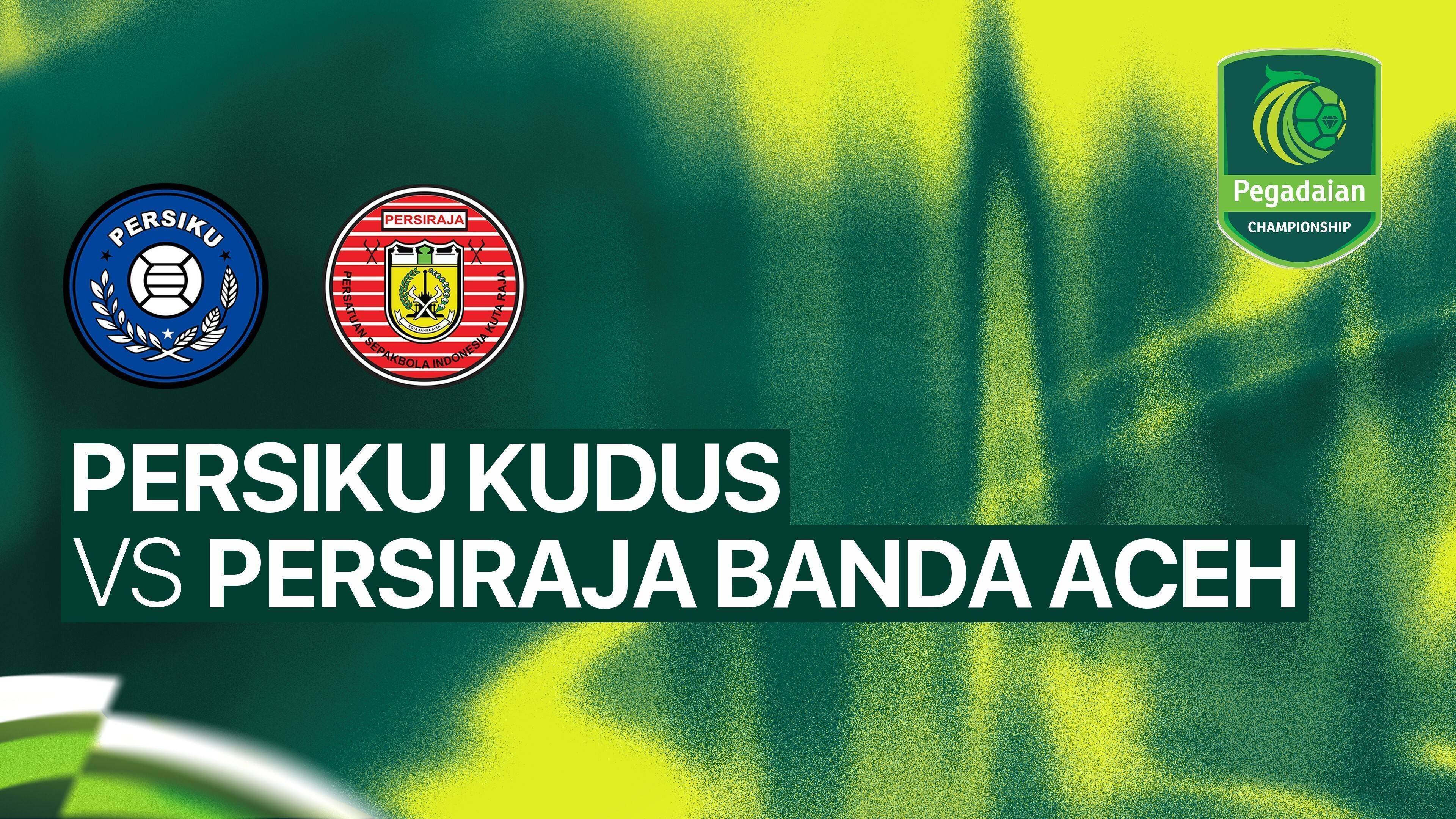 Persiku Kudus vs Persiraja Banda Aceh