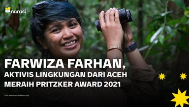 Farwiza Farhan, Aktivis Lingkungan dari Aceh Meraih Pritzker Award 2021
