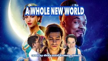 A WHOLE NEW WORLD ALADDIN (COVER BY DHIKA SUZAF FT SMULE_SIDNEY)
