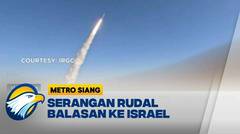 Iran Rilis Serangan Rvd4l ke Tel Aviv & Haifa - [Metro Siang]