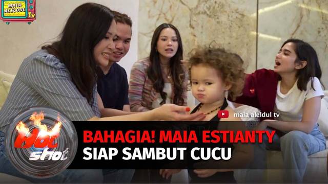 Segera Jadi Nenek, Maia Estianty Tak Sabar Momong Cucu | Hot Shot