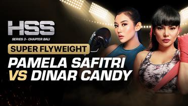 Full Match | HSS 3 Bali (Nonton Gratis) - Pamela Safitri vs Dinar Candy | Celebrity - Super Flyweight