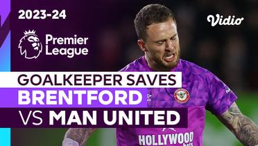 Aksi Penyelamatan Kiper | Brentford vs Man United | Premier League 2023/24