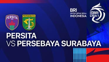 PERSITA vs  PERSEBAYA Surabaya - BRI LIGA 1