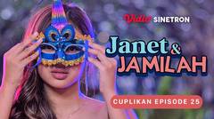 Cuplikan Episode 25 | Janet & Jamilah