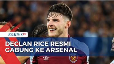 Fantastis! Arsenal Rekrut Declan Rice dengan Mahar Rp2 Triliun