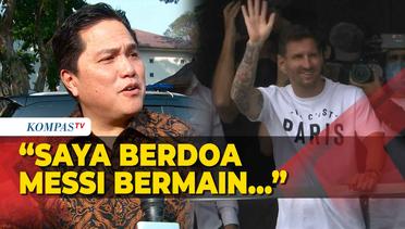 Erick Thohir Angkat Bicara Soal Rumor Messi Tidak Ikut ke Indonesia