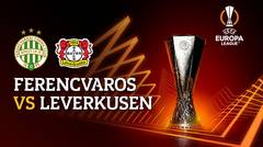 Full Match - Ferencvaros vs Leverkusen | UEFA Europa League 2022/23