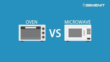 SEMENIT: Oven vs Microwave, Menang Mana?