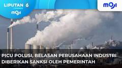 Picu Polusi, Belasan Pabrik Industri Kena Sanksi. - Liputan 6 Pagi | Moji