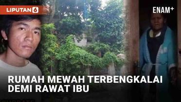 Viral Tiko Rawat Ibu di Rumah Mewah Terbengkalai Tanpa Listrik