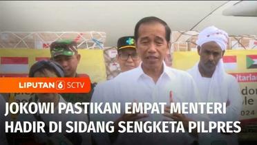 Presiden Jokowi Pastikan Empat Menteri Hadiri Sidang Sengketa Pilpres di MK | Liputan 6