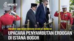 Liputan6 Update: Upacara Penyambutan Erdogan di Istana Bogor