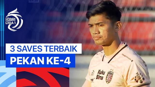 3 Penyelamatan Terbaik Pekan ke-4 | BRI Liga 1 2024/25