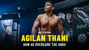 How Agilan Thani Overcame The Odds - ONE Feature