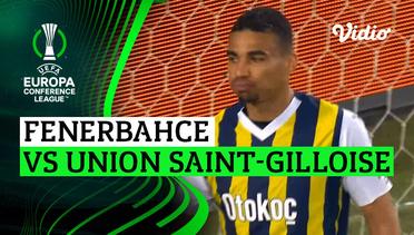 Fenerbahce vs Union Saint-Gilloise - Mini Match | UEFA Europa Conference League 2023/24