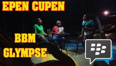Epen Cupen - BBM GLYMPSE