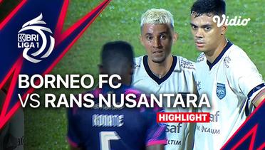 Highlights - Borneo FC Samarinda vs RANS Nusantara FC | BRI Liga 1 2022/23