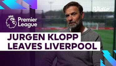 Jurgen Klopp Pamit Tinggalkan Liverpool di Akhir Musim Ini | Premier League 2023-24