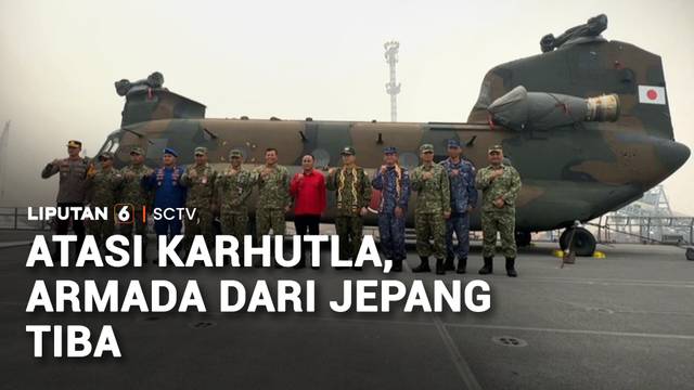 Atasi Karhutla, Armada dari Jepang Tiba | Liputan 6