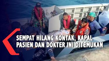 Hilang Kontak, Kapal Rombongan Dokter dan Pasien Ditemukan