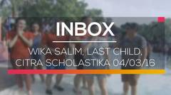 Inbox - Wika Salim, Last Child, Citra Scholastika 04/03/16