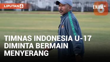 Fakhri Husaini Minta Timnas Indonesia U-17 Menyerang Lawan Maroko