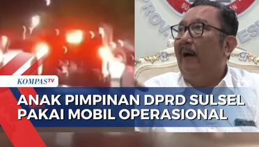 Kata Pimpinan DPRD Sulawesi Selatan Soal Anaknya Kendarai Mobil Operasional dengan Ugal-Ugalan