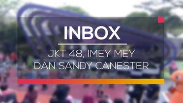 Inbox - JKT 48, Imey Mey dan Sandy Canester