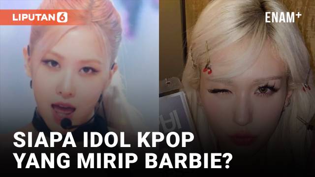Dari Rose Blackpink Sampai Jeon Somi, Siapa Idola K-Pop Paling Mirip Barbie?