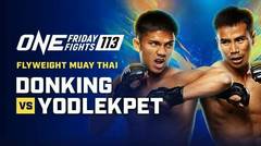 ONE Friday Fights 113