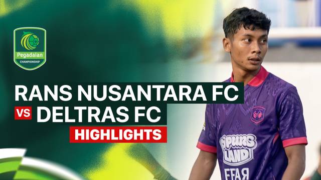 RANS Nusantara FC vs Deltras FC - Highlight | Pegadaian Championship 2026/27