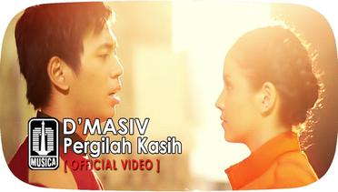 D'MASIV - Pergilah Kasih (Official Video)