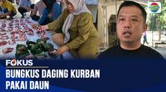 Bungkus Daging Kurban Pakai Daun | Fokus
