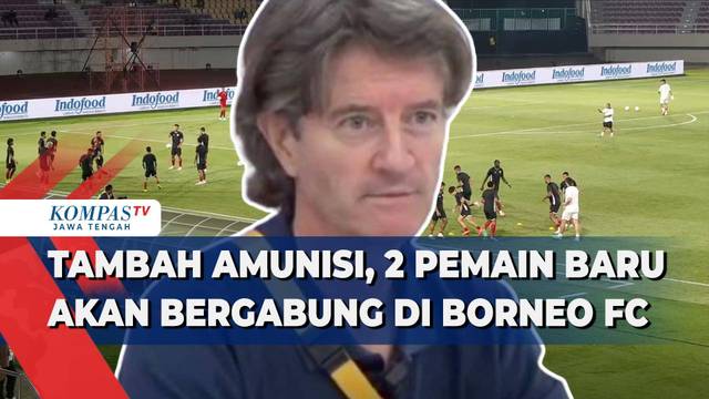 Tambah Amunisi, 2 Pemain Baru akan Bergabung di Borneo FC