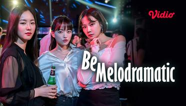 Be Melodramatic - Trailer 3