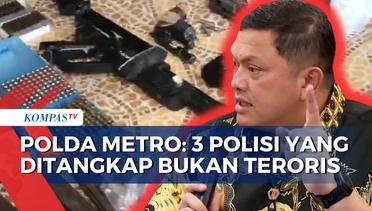 Polda Metro Jaya Tegaskan 3 Polisi yang DitangkapTak Lakukan Terorisme, Hanya Jual-Beli Senjata