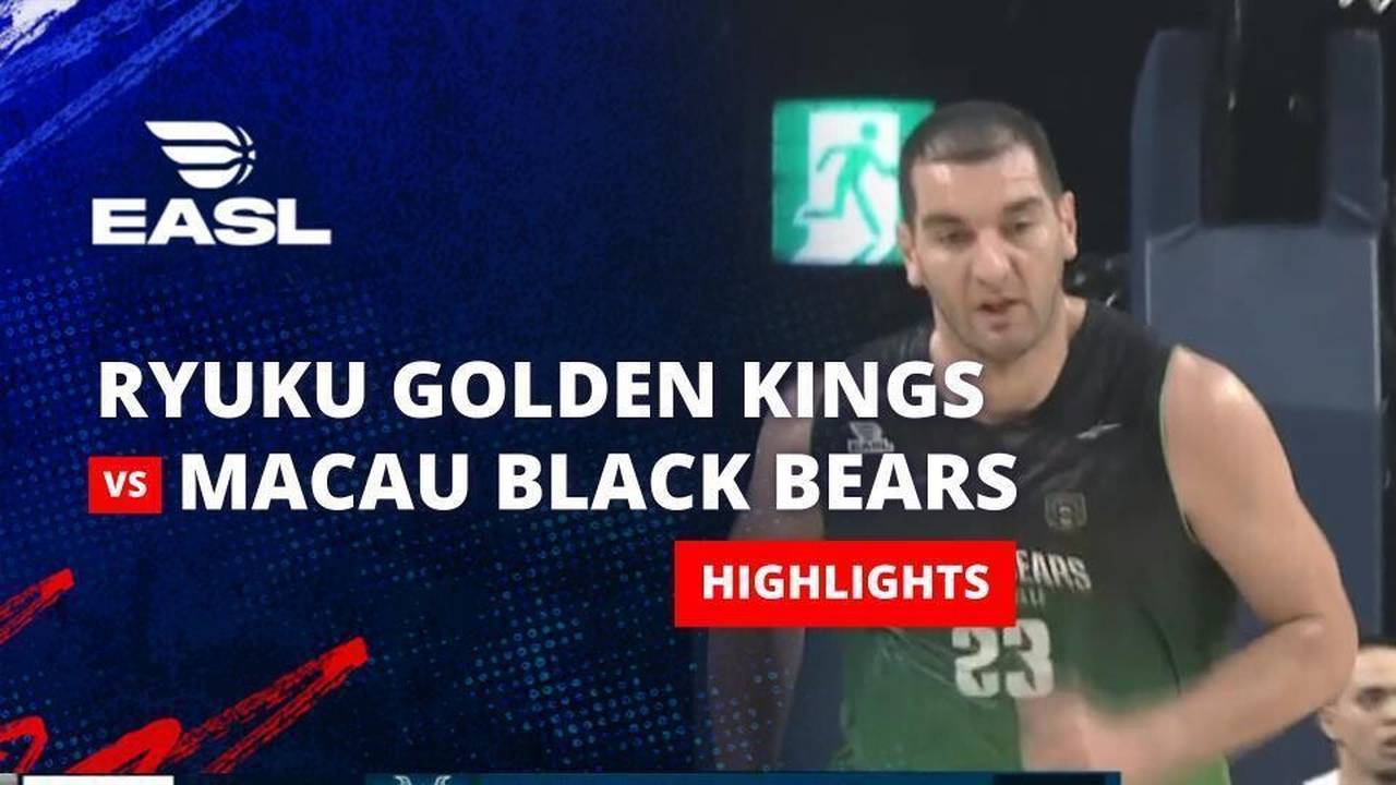 Ryukyu Golden Kings vs Macau Black Bears - Highlight | EASL 2025/26