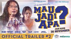 MAU JADI APA? Official Trailer #2