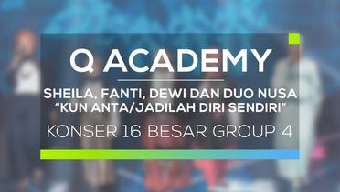 Sheila, Fanti, Dewi dan Duo Nusa - Kun Anta/Jadilah Diri Sendiri (Q Academy - 16 Besar Group 4)