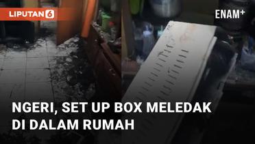 Ngeri, Set Up Box Meledak di Dalam Rumah