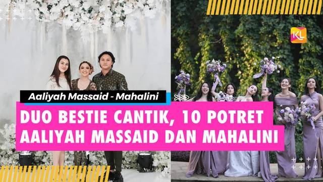 Duo Bestie Cantik, 10 Potret Kebersamaan Aaliyah Massaid dan Mahalini - Sudah Dekat dari Dulu