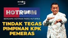 [FULL] HOTROOM - Tindak Tegas Pimpinan KPK Pemeras