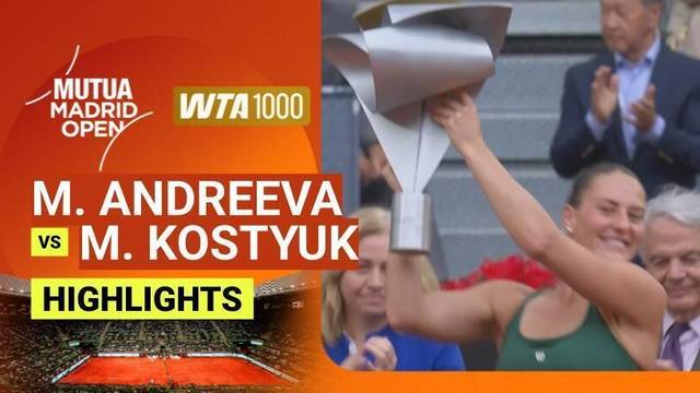Final: Mirra Andreeva vs Marta Kostyuk - Highlight | WTA 1000: Mutua Madrid Open 2026