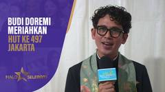 Budi Doremi Ramaikan HUT Ke 497 Jakarta Di Monas | Halo Selebriti