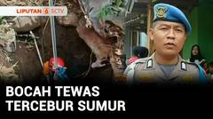 Bocah Tewas Tercebur Sumur | Liputan 6